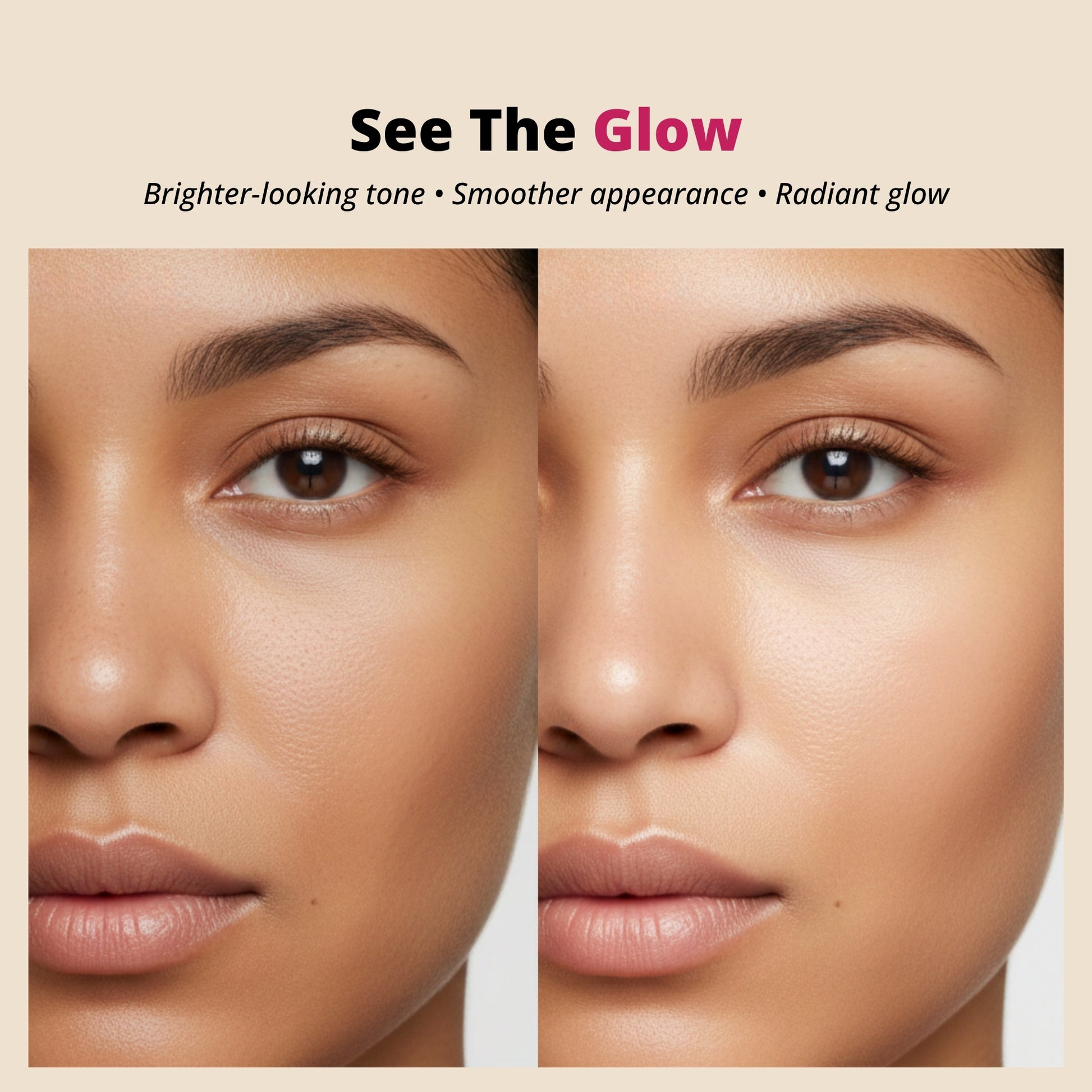 Before and after comparison of a woman's face with text 'See The Glow' on a beige background.